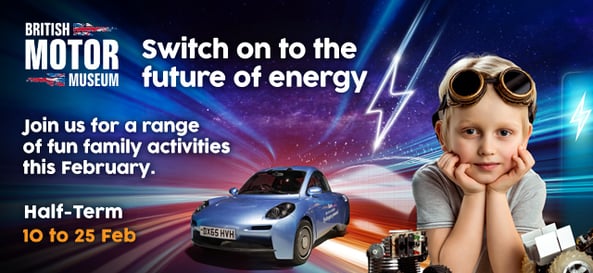 Switch on to the future of energy at the British Motor Museum this Half-Term!